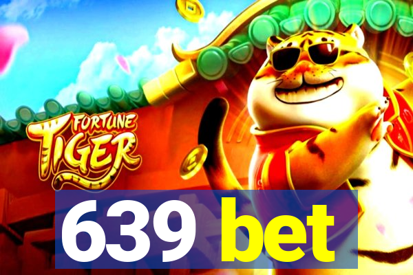 639 bet